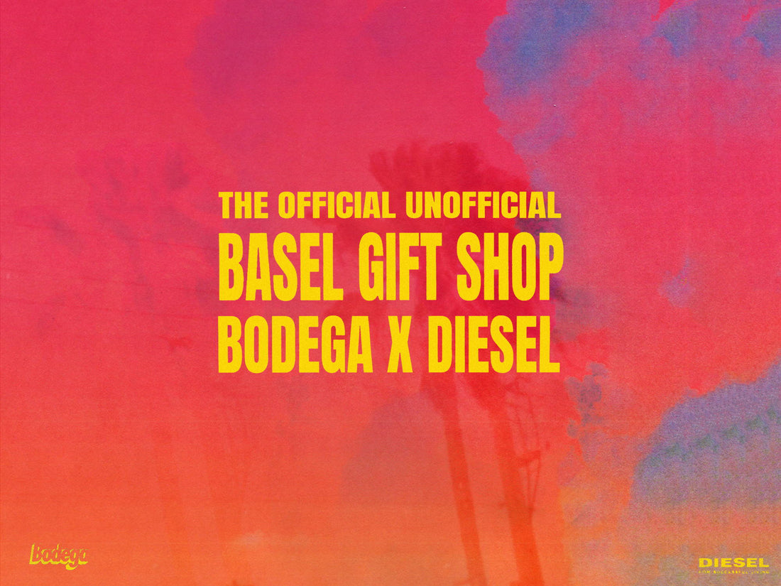 RECAP: Bodega x DIESEL Unofficial Basel Gift Shop