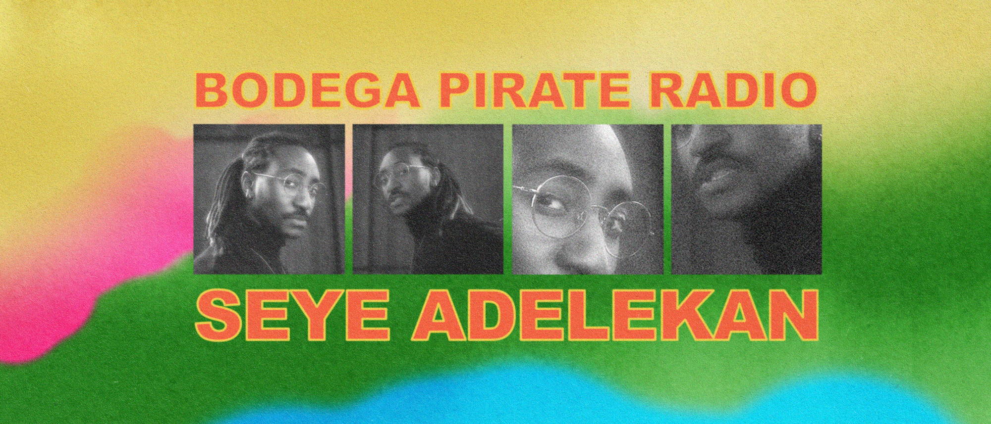 Bodega Pirate Radio EP #58: Seye Adelekan - Bodega Pirate Radio