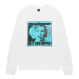 Brain Dead T-Shirts DID IT EVER HAPPEN LONG SLEEVE