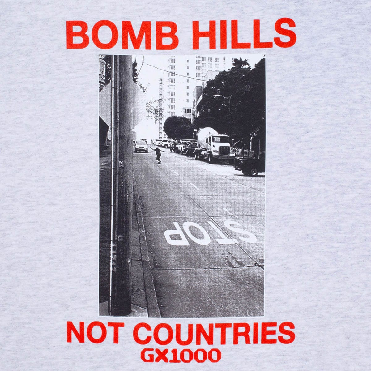 GX1000 T-Shirts BOMB HILLS NOT COUNTRIES TEE
