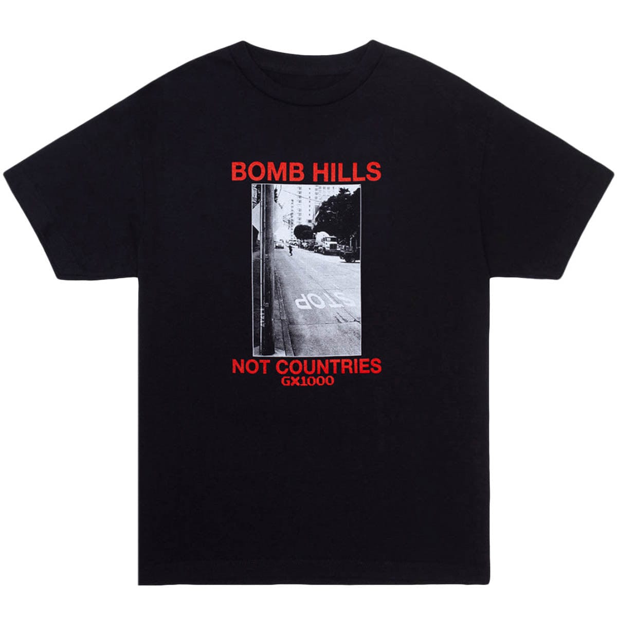 GX1000 T-Shirts BOMB HILLS NOT COUNTRIES TEE