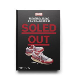 Phaidon SOLED OUT: THE GOLDEN AGE OF SNEAKER ADVERTISING